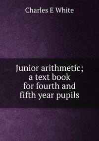 Junior arithmetic; a text book for fourth and fifth year pupils