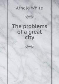 The problems of a great city