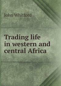 Trading life in western and central Africa