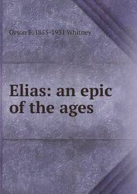 Elias: an epic of the ages
