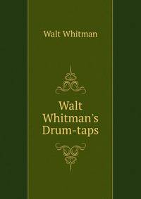 Walt Whitman's Drum-taps