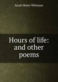 Hours of life: and other poems