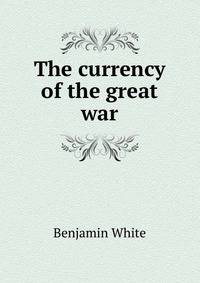 The currency of the great war