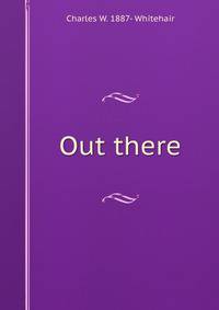 Out there