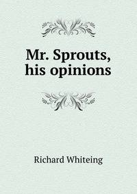 Mr. Sprouts, his opinions