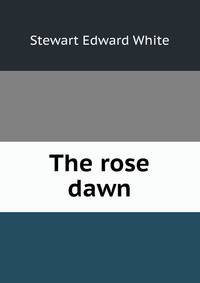 The rose dawn