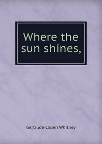 Where the sun shines,