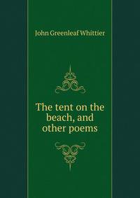 The tent on the beach, and other poems