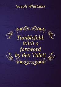 Tumblefold. With a foreword by Ben Tillett
