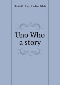 Uno Who a story