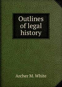 Outlines of legal history
