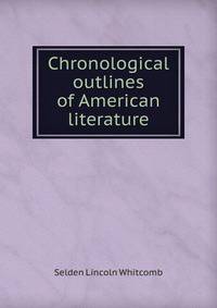 Chronological outlines of American literature