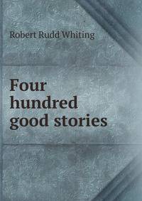 Four hundred good stories