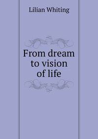 From dream to vision of life