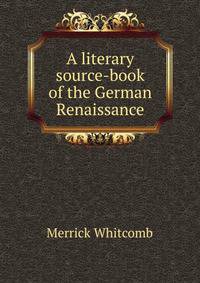 A literary source-book of the German Renaissance