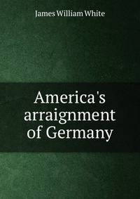 America's arraignment of Germany