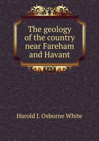 The geology of the country near Fareham and Havant
