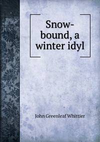 Snow-bound, a winter idyl
