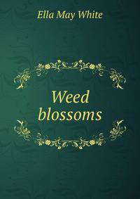 Weed blossoms