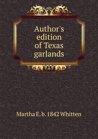 Author's edition of Texas garlands
