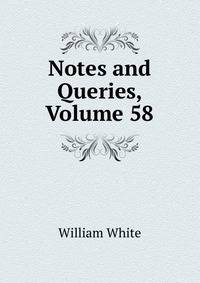 Notes and Queries, Volume 58