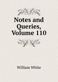 Notes and Queries, Volume 110