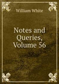 Notes and Queries, Volume 56