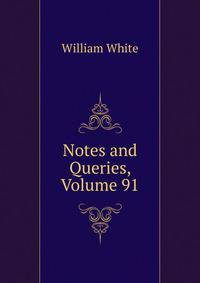 Notes and Queries, Volume 91