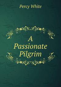 A Passionate Pilgrim