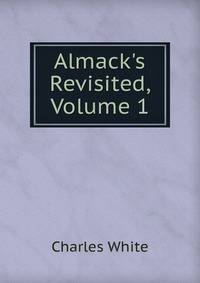Almack's Revisited, Volume 1