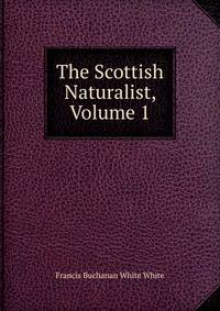 The Scottish Naturalist, Volume 1