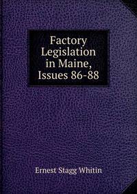 Factory Legislation in Maine, Issues 86-88
