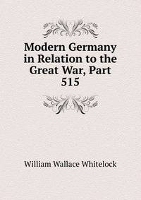 Modern Germany in Relation to the Great War, Part 515