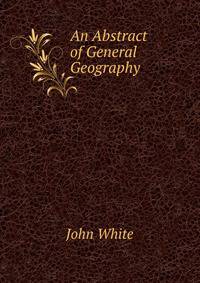 An Abstract of General Geography