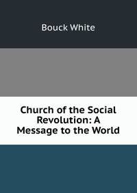 Church of the Social Revolution: A Message to the World