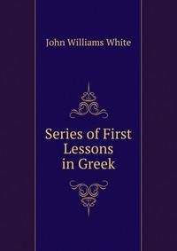 Series of First Lessons in Greek