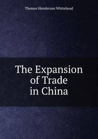 The Expansion of Trade in China