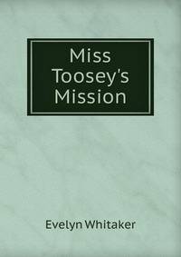 Miss Toosey's Mission