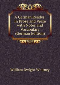 A German Reader: In Prose and Verse with Notes and Vocabulary (German Edition)