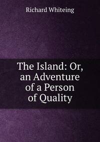 The Island: Or, an Adventure of a Person of Quality