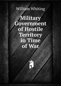Military Government of Hostile Territory in Time of War