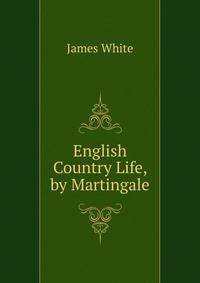English Country Life, by Martingale