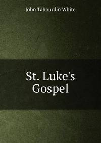 St. Luke's Gospel
