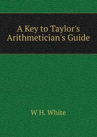 A Key to Taylor's Arithmetician's Guide