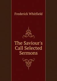 The Saviour's Call Selected Sermons.