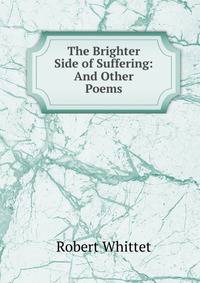 The Brighter Side of Suffering: And Other Poems