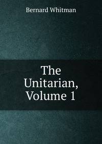 The Unitarian, Volume 1