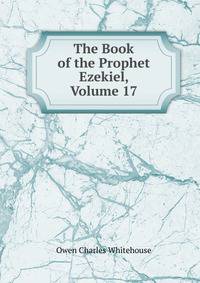 The Book of the Prophet Ezekiel, Volume 17