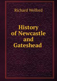 History of Newcastle and Gateshead .