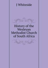 History of the Wesleyan Methodist Church of South Africa